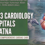 Top 3 Cardiology Hospitals in Patna